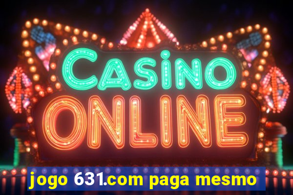 jogo 631.com paga mesmo